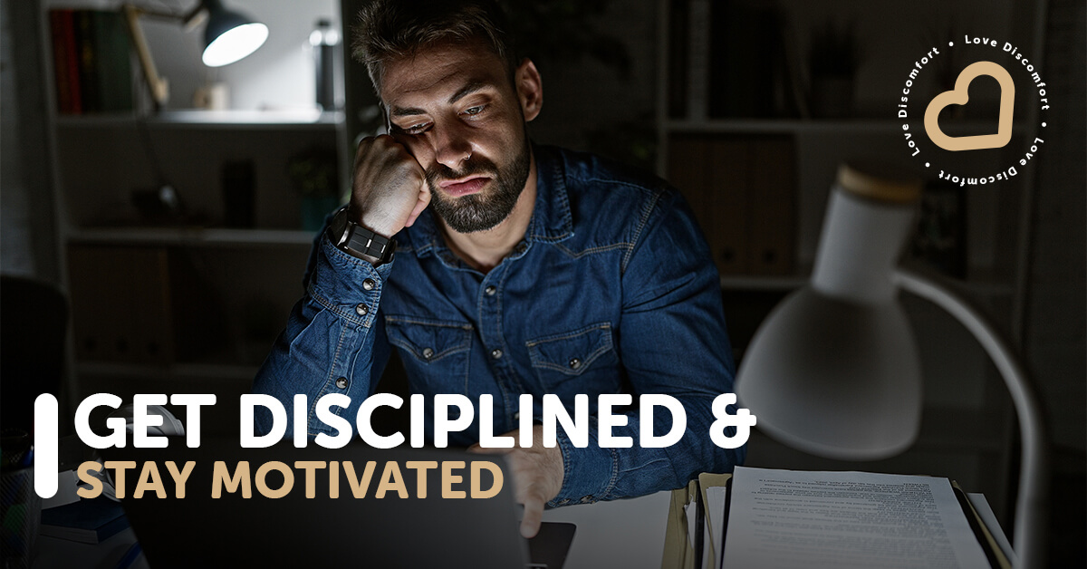 Get disciplined and motivated blog